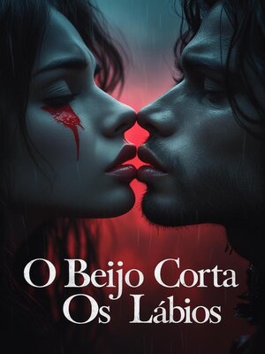cover image of O Beijo Corta os Lábios